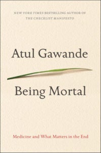 Being Mortal - Atul Gawande